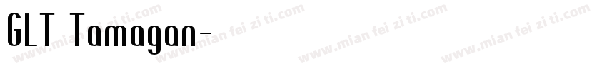 GLT Tamagan字体转换